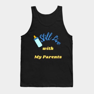 I Still Live With My Parents - Baby bottle Tank Top